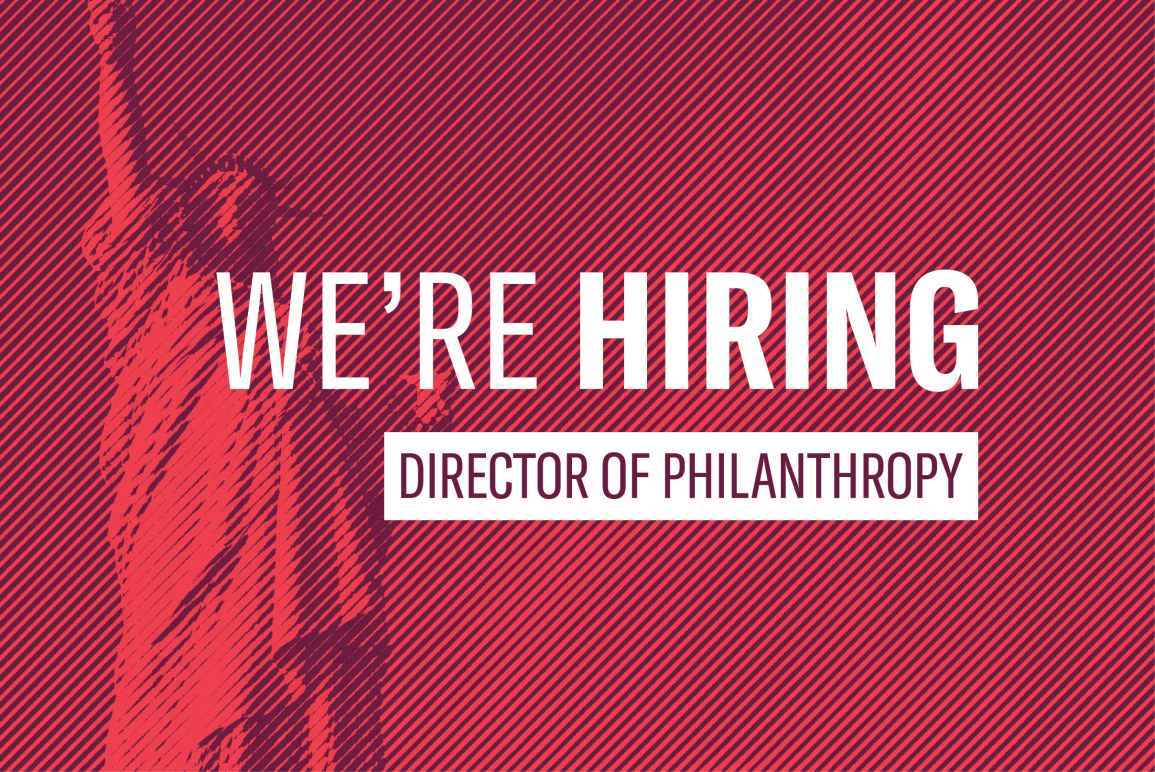 We're hiring director of philanthropy text over red striped background image of statue of liberty